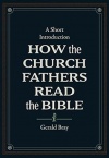How the Church Fathers Read the Bible - A Short Introduction